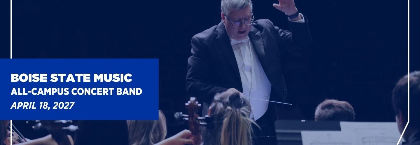 BOISE STATE ALL-CAMPUS CONCERT BAND