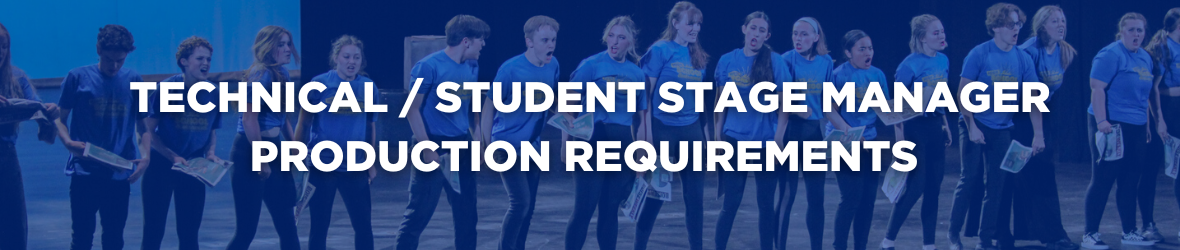 Technical / Student Stage Manager Production Requirements