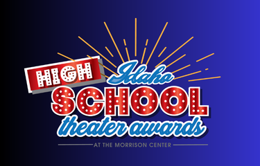 More Info for IDAHO HIGH SCHOOL THEATER AWARDS SHOWCASE