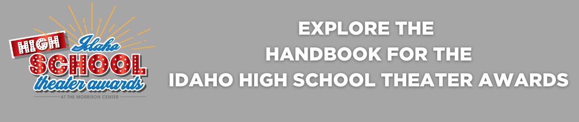 Explore the Handbook for the Idaho High School Theater Awards.png