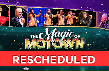 More Info for THE MAGIC OF MOTOWN has been RESCHEDULED for 04/04