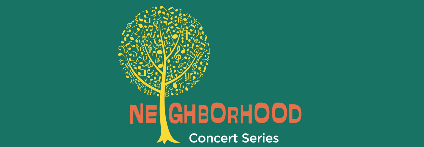 NEIGHBORHOOD CONCERT SERIES