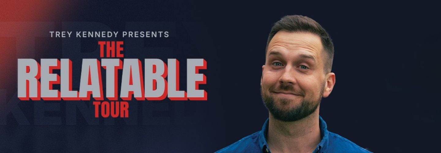 TREY KENNEDY – THE RELATABLE TOUR