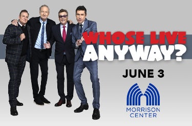 More Info for WHOSE LIVE ANYWAY? 